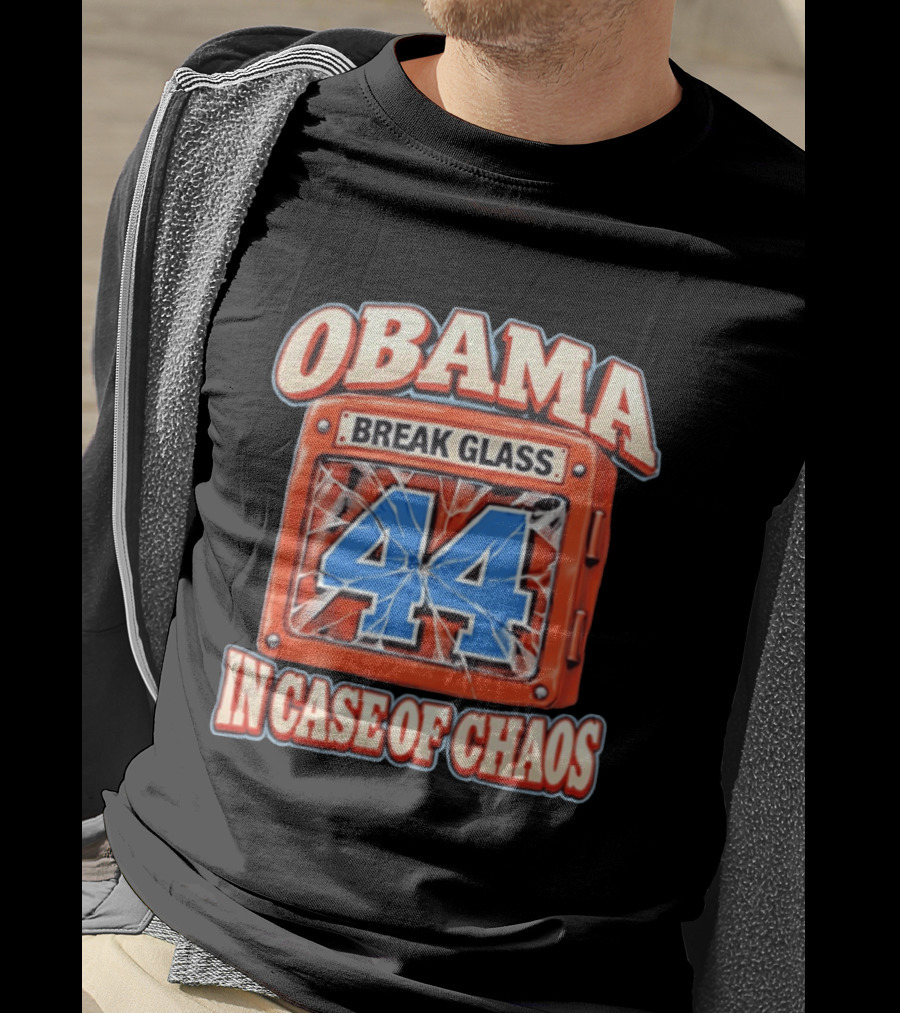 Obama Break Glass 44 In Case Of Chaos T-Shirt