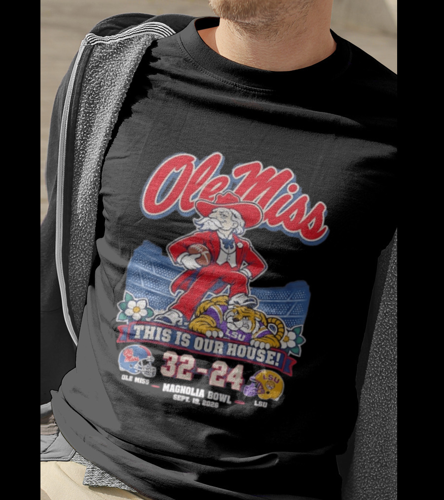 Ole Miss Rebels This Is Our House Magnolia Bowl 32 24 Score LSU T-Shirt