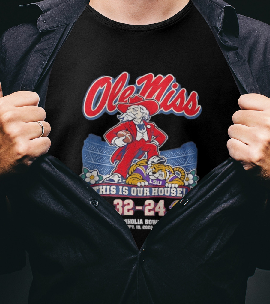 Ole Miss Rebels This Is Our House Magnolia Bowl 32 24 Score LSU T-Shirt