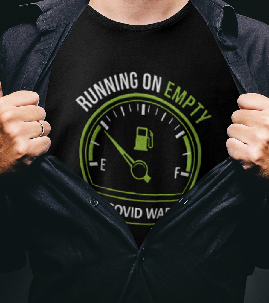 Running On Empty Fuel Gauge Needle E Long Covid Warrior T-Shirt