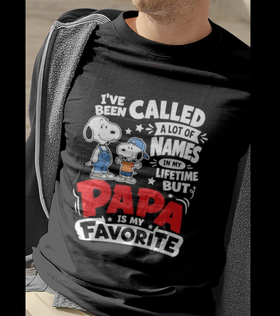 Snoopy I've Been Called A Lot Of Names In My Lifetime But Papa Is My Favorite T-Shirt