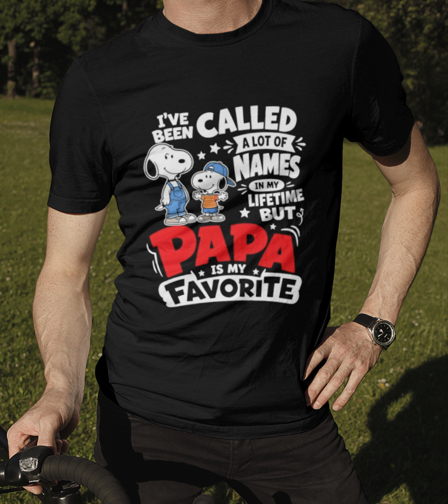 Snoopy I've Been Called A Lot Of Names In My Lifetime But Papa Is My Favorite T-Shirt