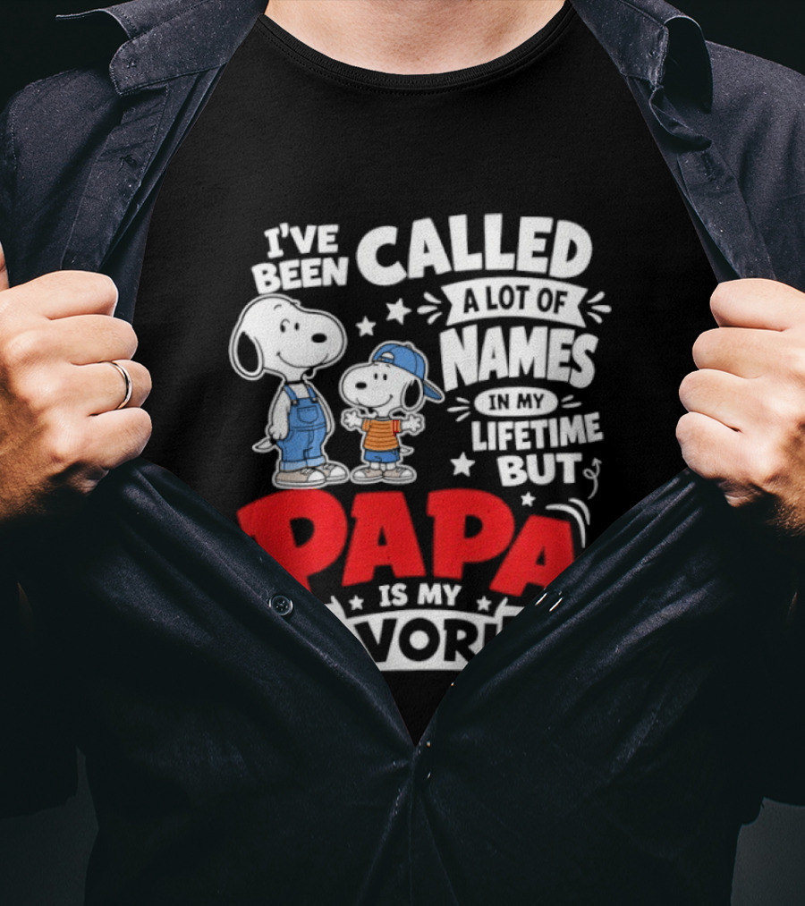 Snoopy I've Been Called A Lot Of Names In My Lifetime But Papa Is My Favorite T-Shirt