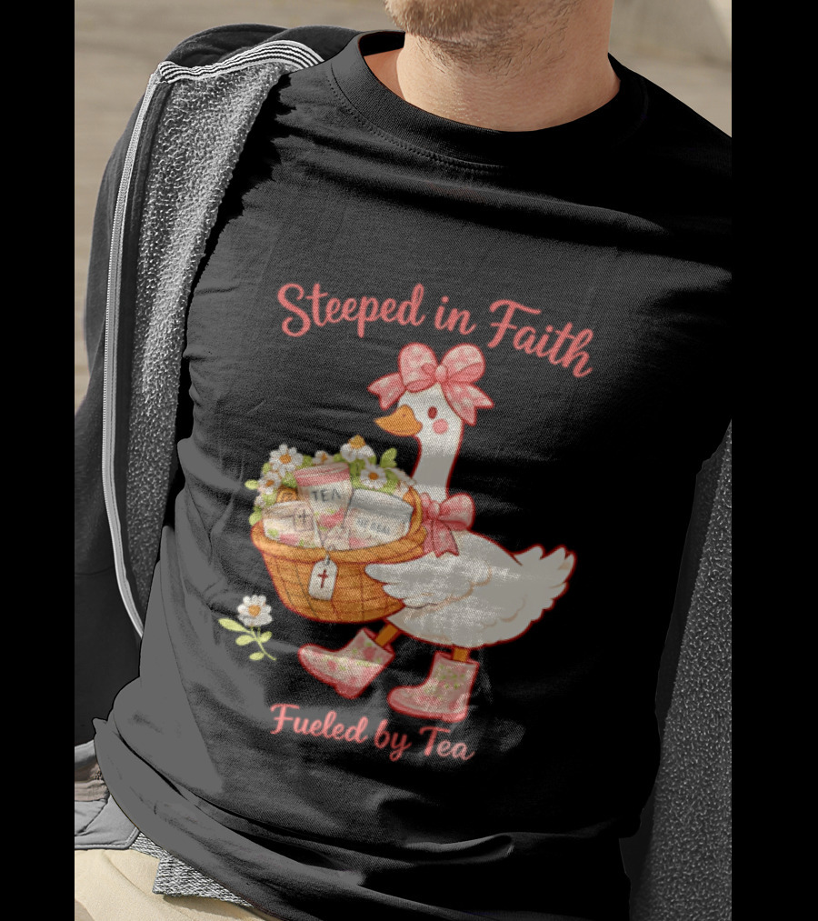 Steeped In Faith Fueled By Tea Goose With Basket And Flowers T-Shirt