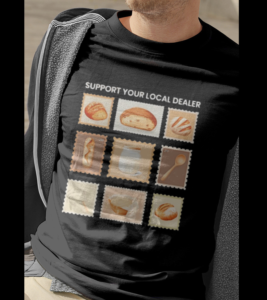 Support Your Local Dealer Sourdough Bread Stamps Jar Spoon T-Shirt