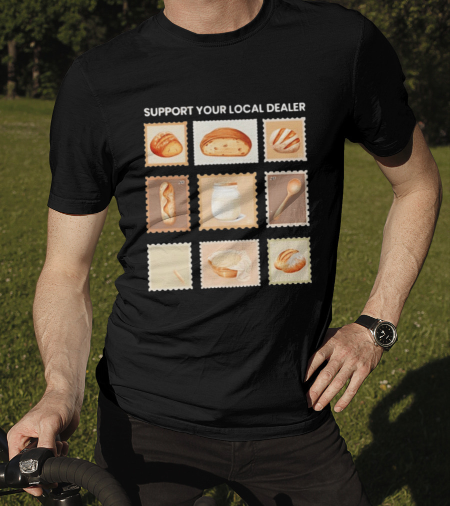 Support Your Local Dealer Sourdough Bread Stamps Jar Spoon T-Shirt