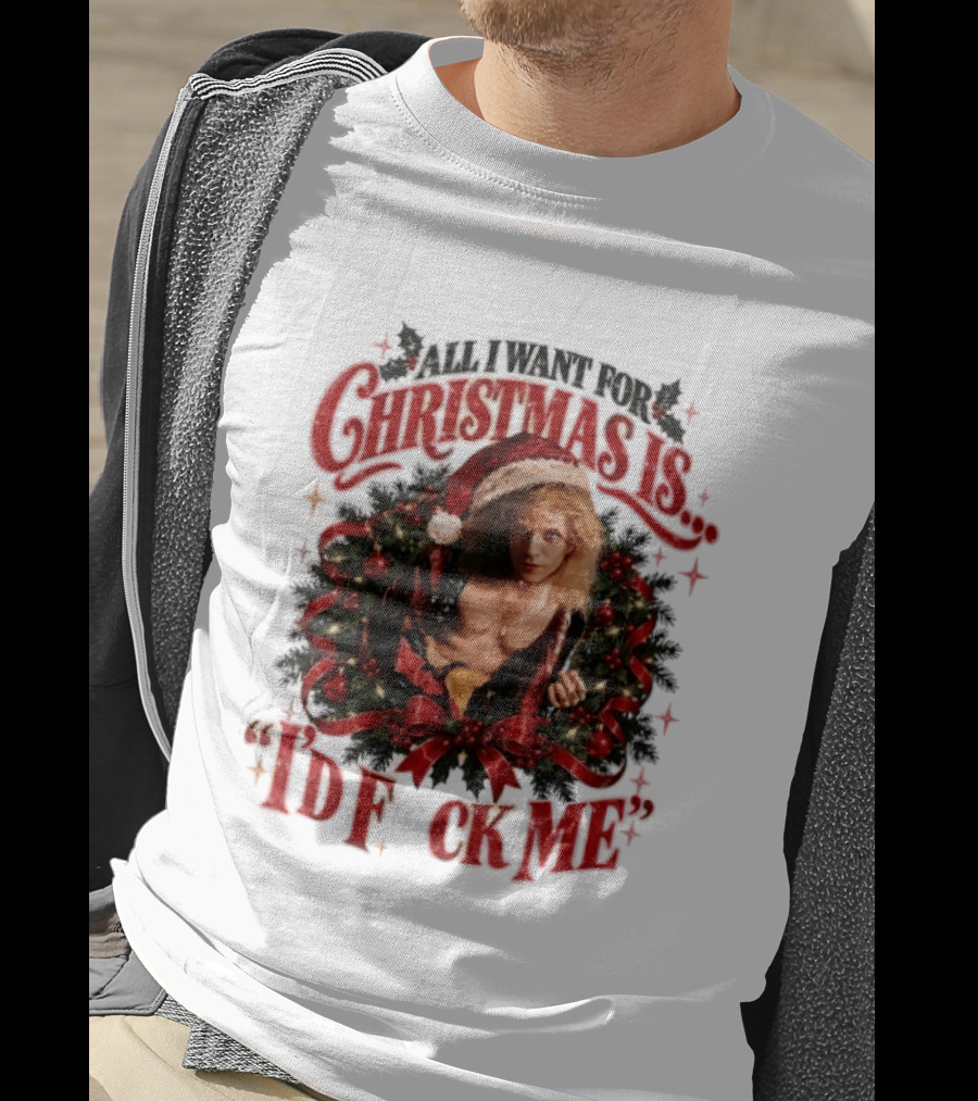 All I Want For Christmas Is I'd Fck Me Santa Hat Wreath Bow T-Shirt