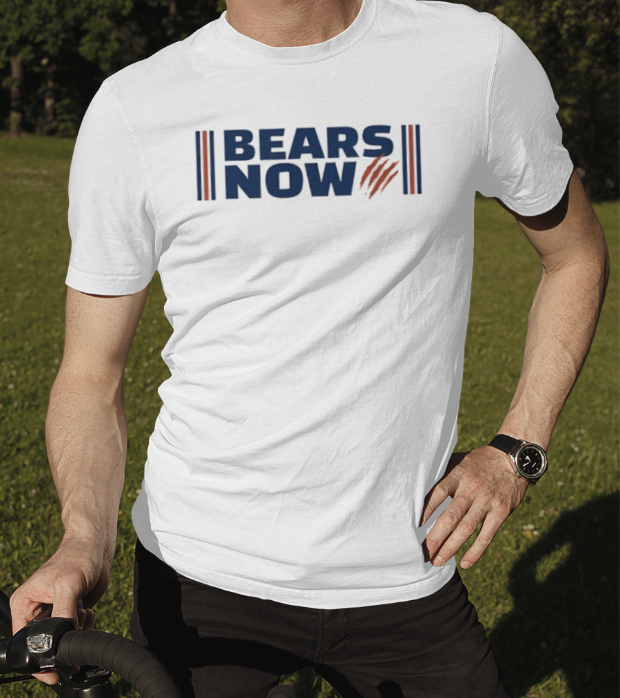 Bears Now Chicago Bears Football Team Fan T-Shirt