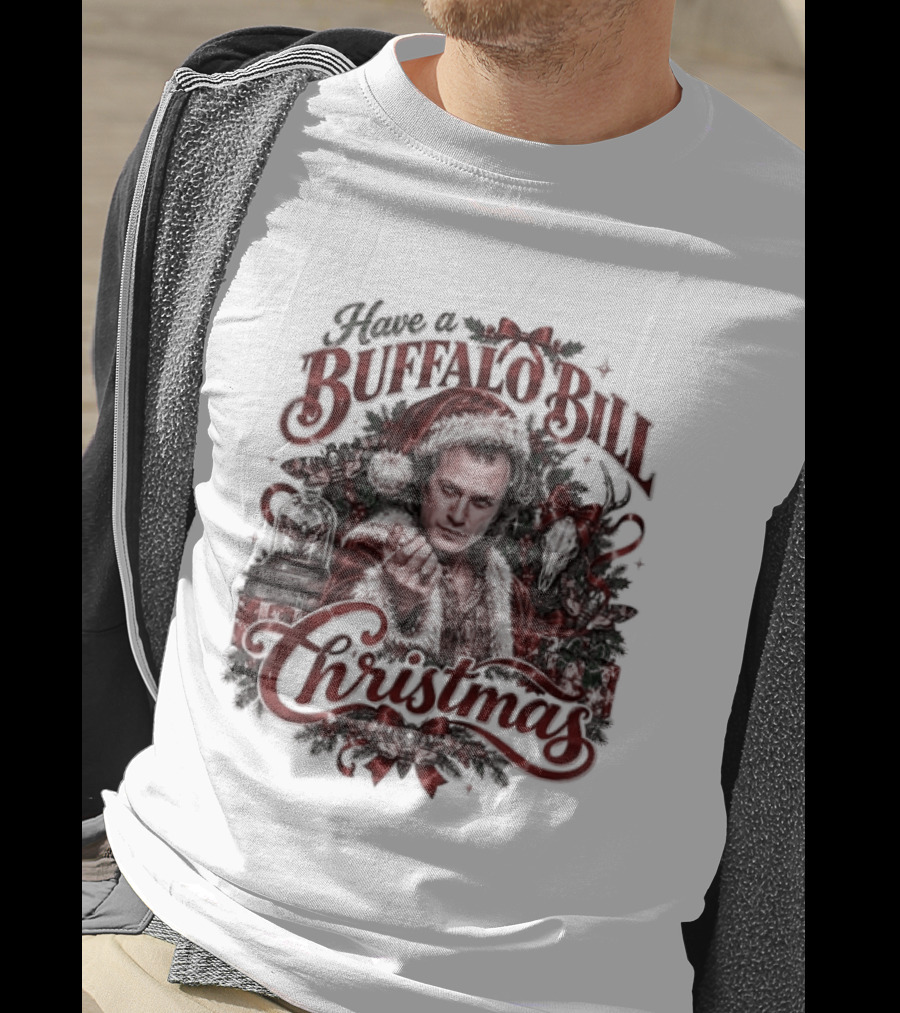 Have A Buffalo Bill Christmas Hannibal Silence Of The Lambs T-Shirt