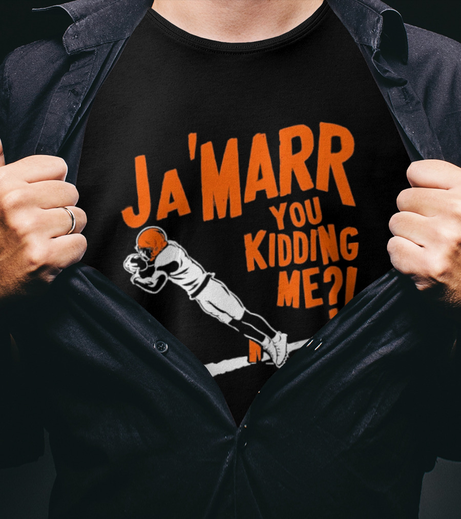 Ja'Marr You Kidding Me Cincinnati Bengals Catch T-Shirt