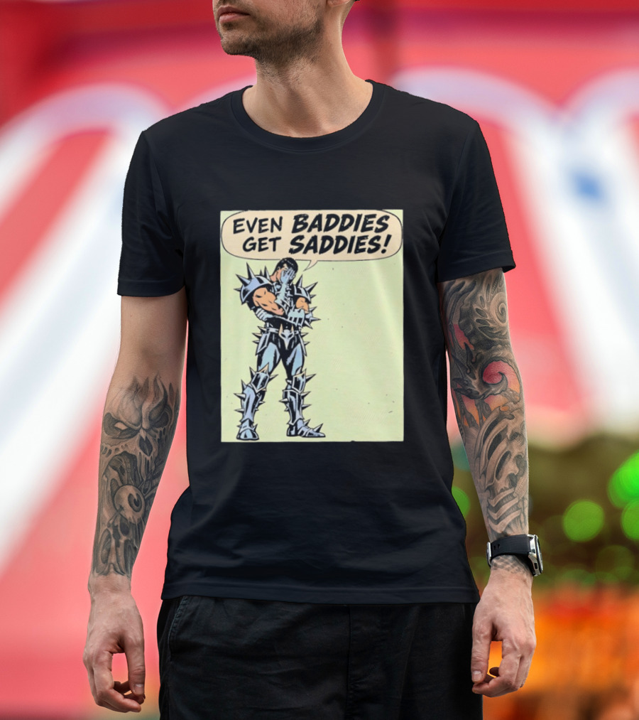 Even Baddies Get Saddies Comic Spiky Armor Rugged T-Shirt
