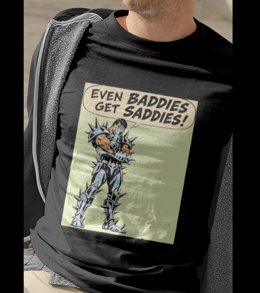 Even Baddies Get Saddies Comic Spiky Armor Rugged T-Shirt
