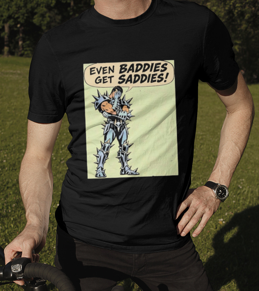 Even Baddies Get Saddies Comic Spiky Armor Rugged T-Shirt