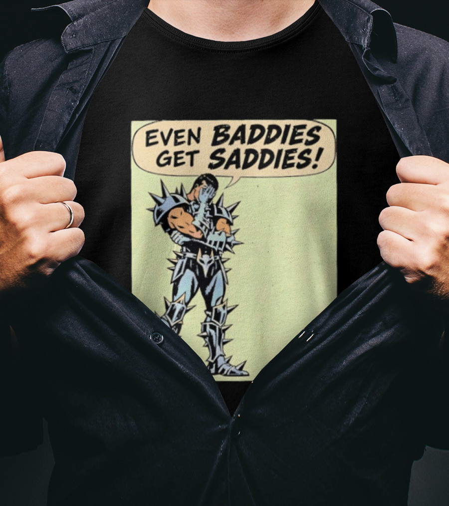Even Baddies Get Saddies Comic Spiky Armor Rugged T-Shirt
