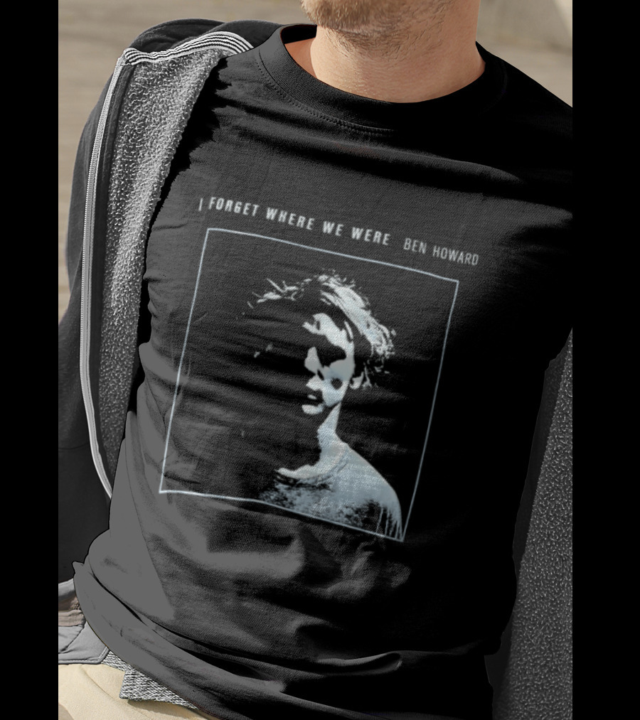 I Forget Where We Were Ben Howard Black White Photo T-Shirt