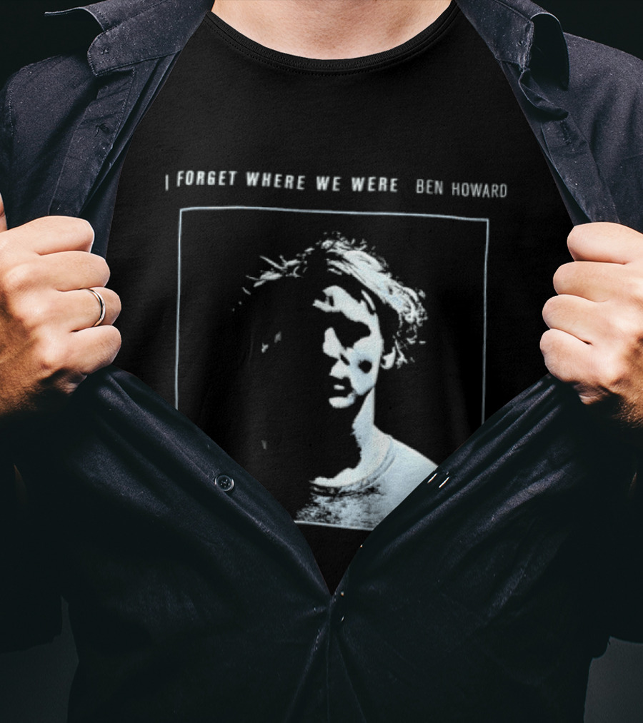 I Forget Where We Were Ben Howard Black White Photo T-Shirt