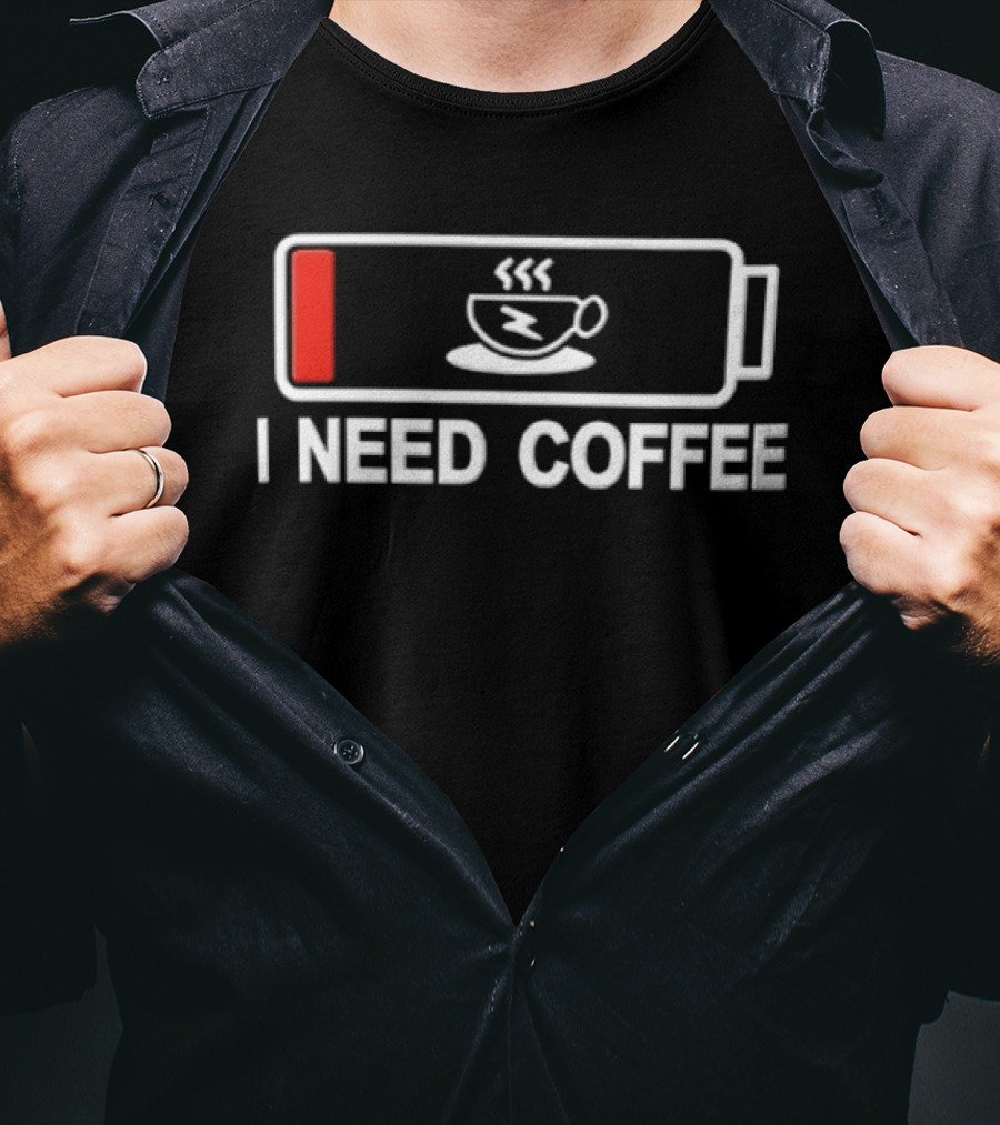 I Need Coffee Low Battery Out Of Energy Novelty T-Shirt