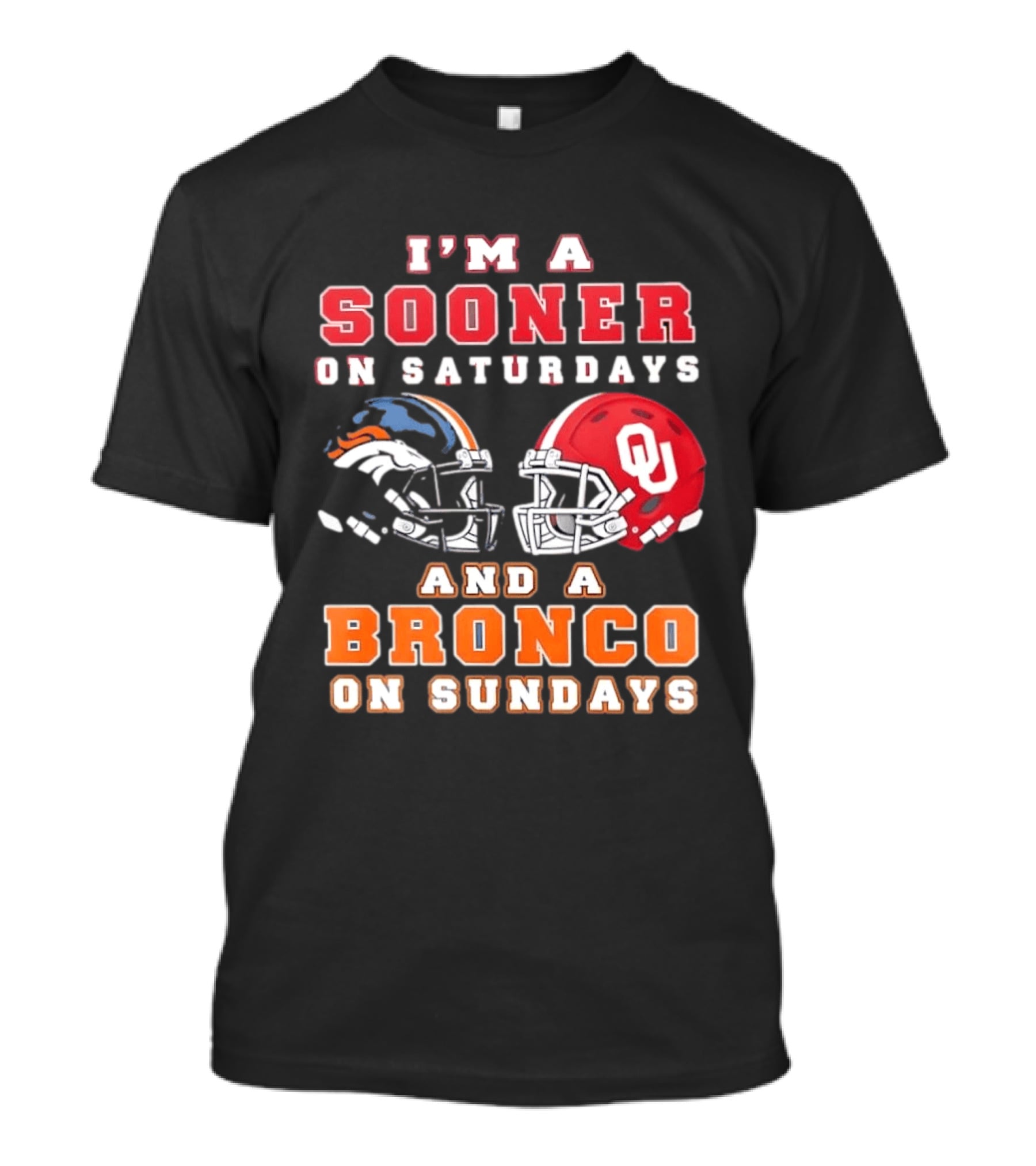 I'm A Sooner On Saturdays And A Bronco On Sundays Football Helmets T-Shirt