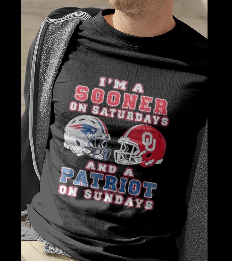 I'm A Sooner On Saturdays And A Patriot On Sundays OU Football And Patriots NFL Helmets T-Shirt