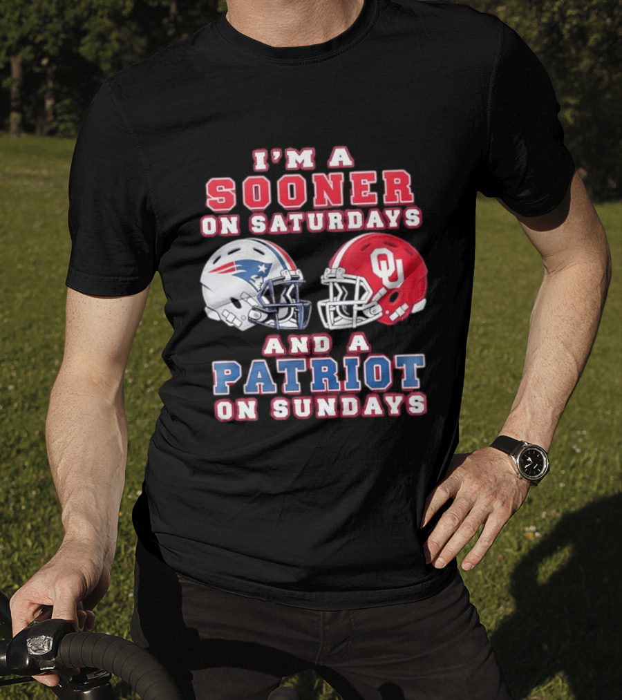 I'm A Sooner On Saturdays And A Patriot On Sundays OU Football And Patriots NFL Helmets T-Shirt
