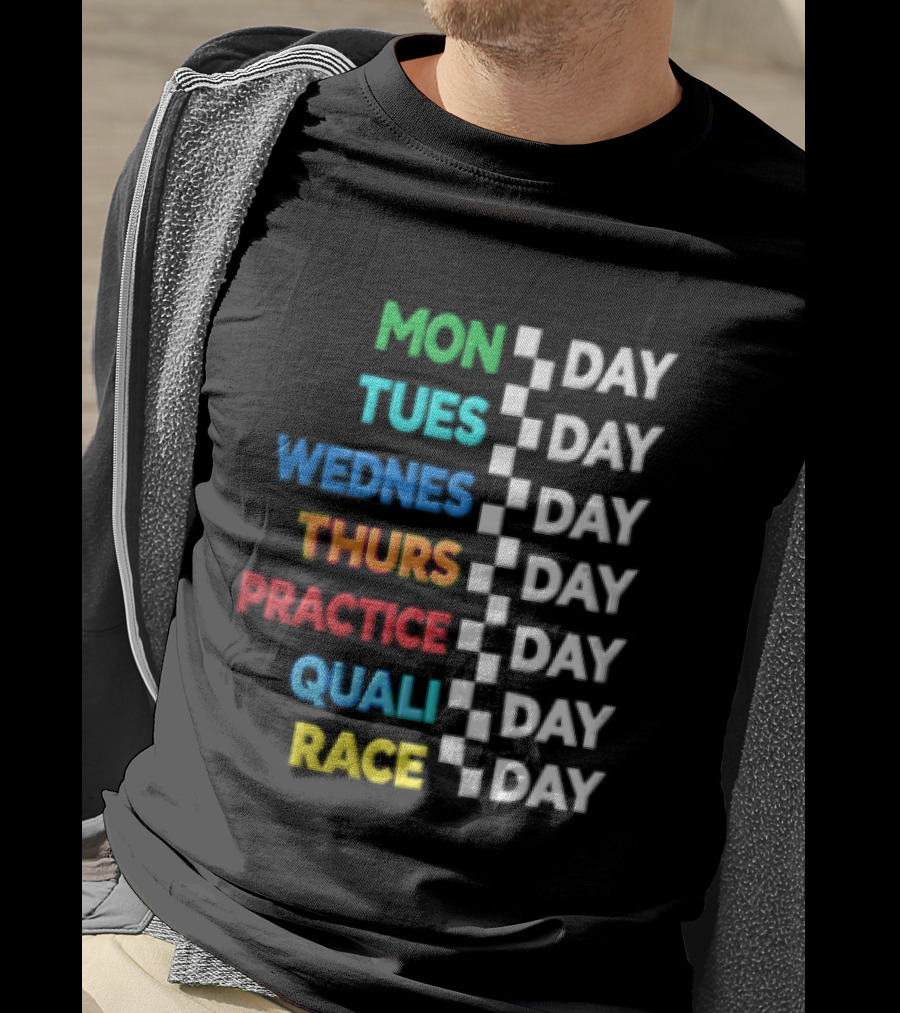 Mon Day Tues Day Wednes Day Thurs Day Practice Day Quali Day Race Day Racing Week Countdown T-Shirt