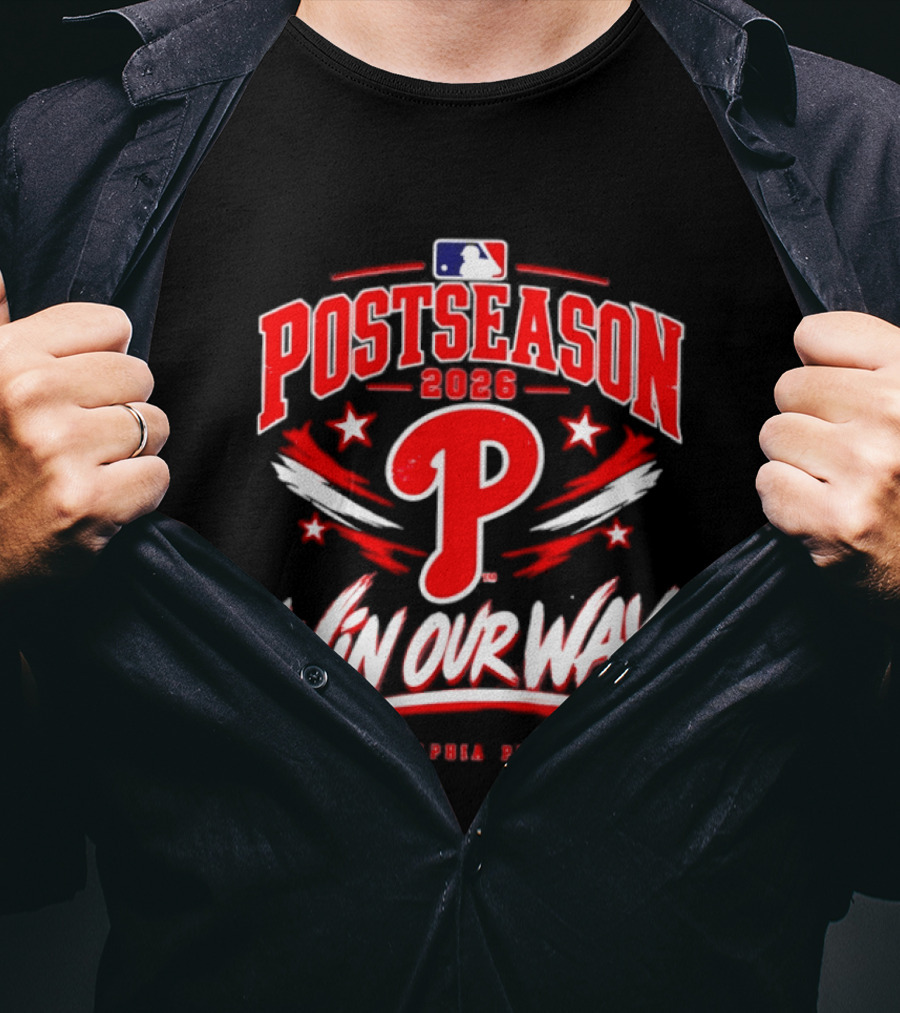Philadelphia Phillies 2026 MLB Postseason Win Our Way T-Shirt