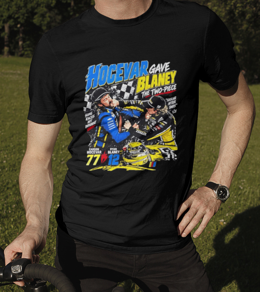 Hocevar Blaney The Two Piece NASCAR After Dark 77 12 T-Shirt