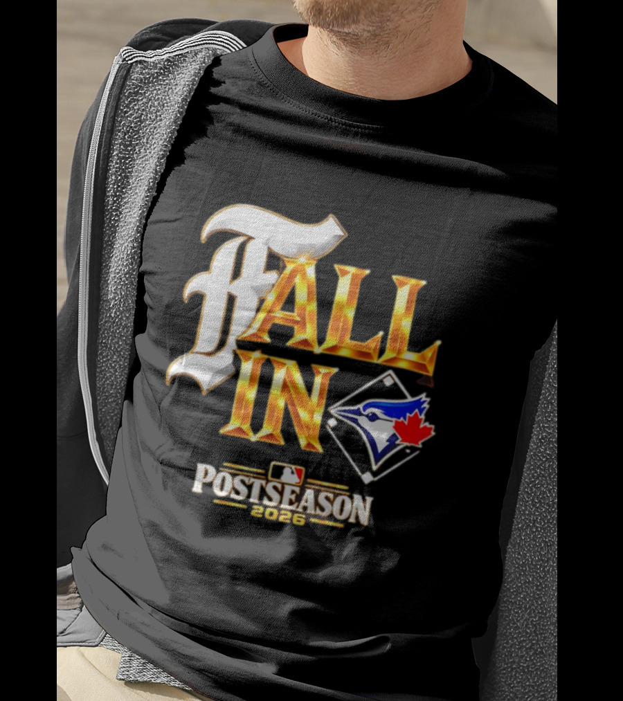 Fall In Toronto Blue Jays 2026 MLB Postseason T-Shirt