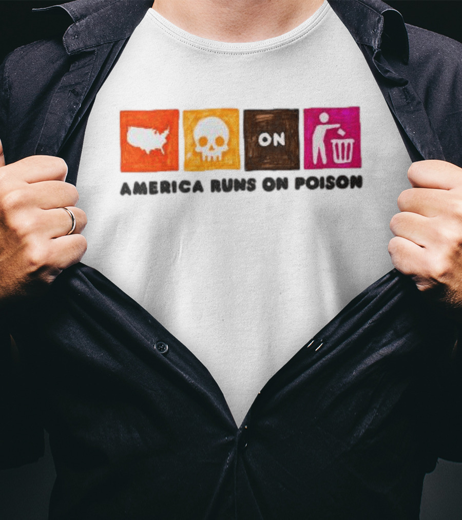 America Runs On Poison Asspizza Store T-Shirt