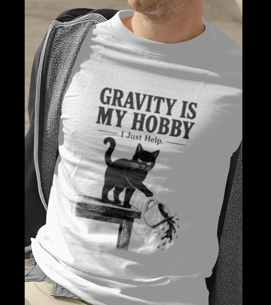 Gravity Is My Hobby Black Cat I Just Help T-Shirt