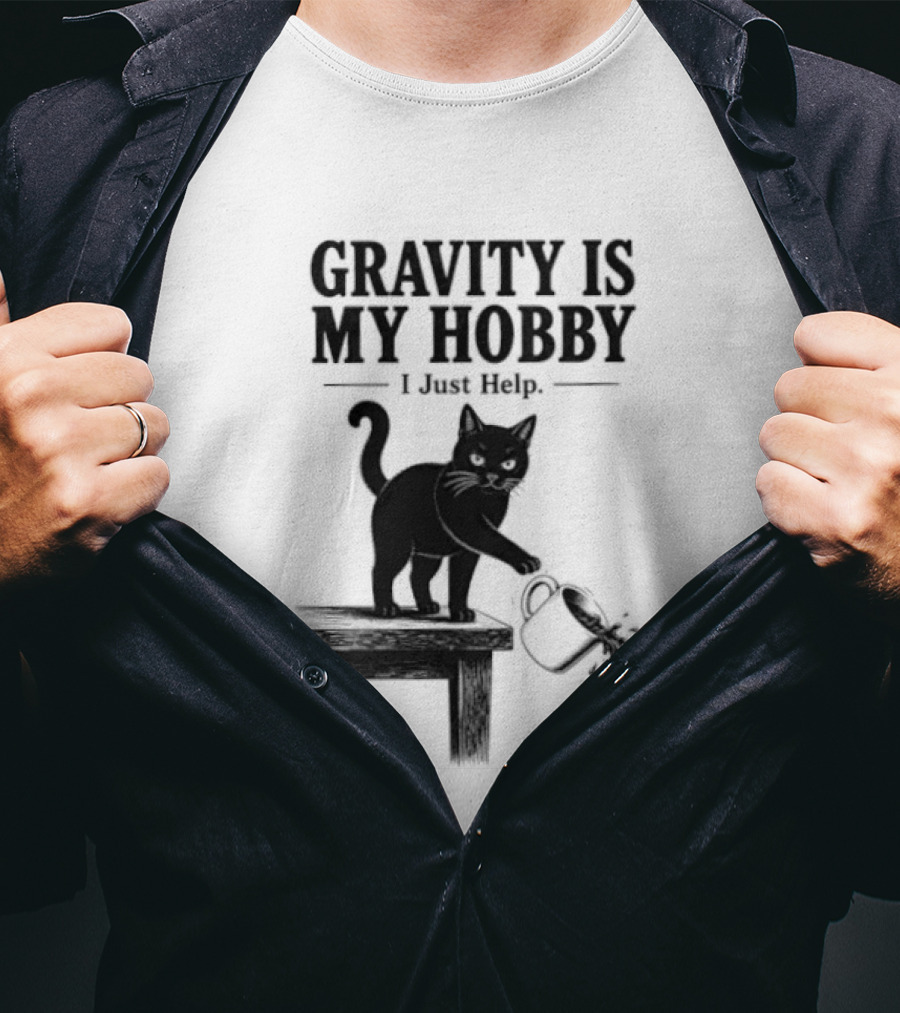 Gravity Is My Hobby Black Cat I Just Help T-Shirt