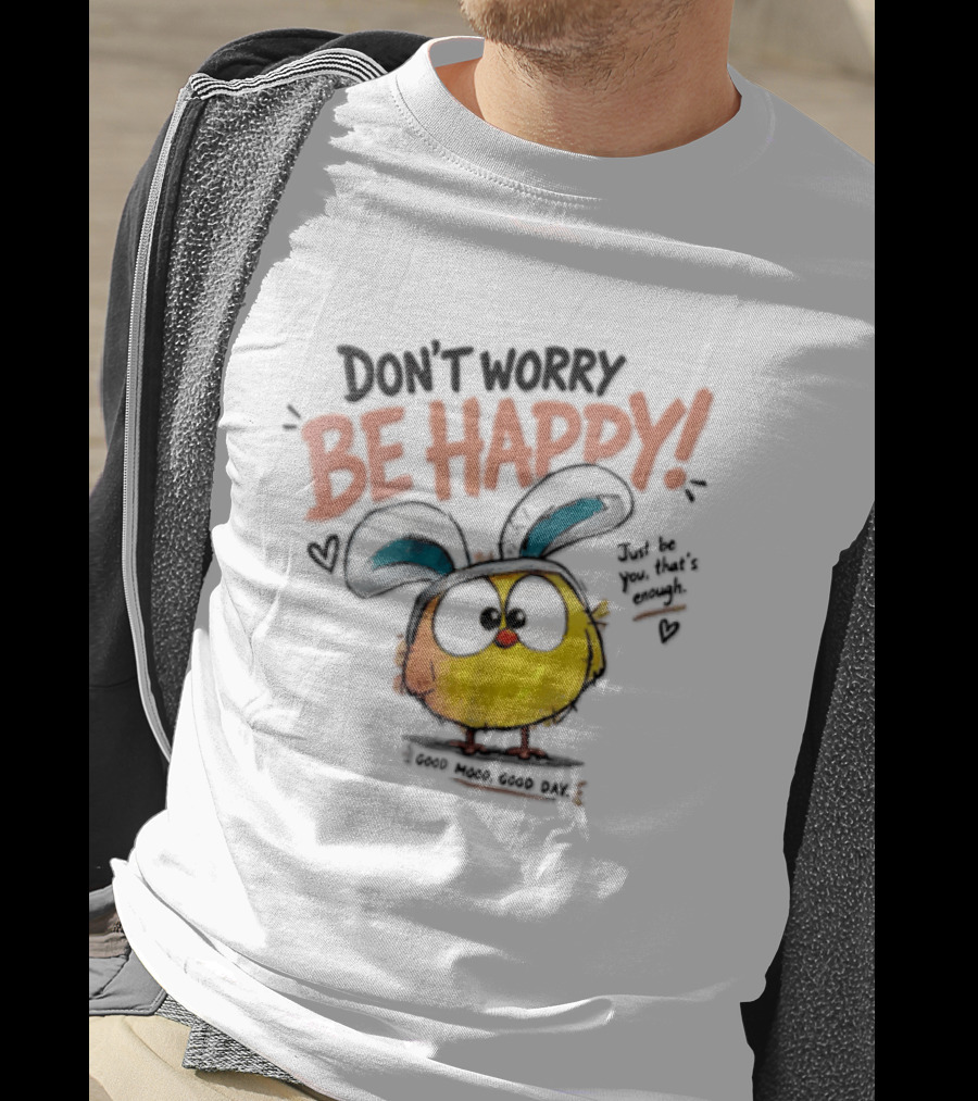 Don't Worry Be Happy Cute Cartoon Character Day T-Shirt