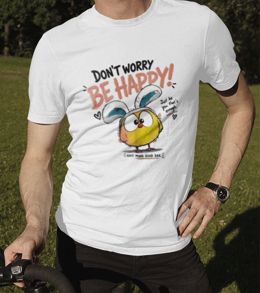 Don't Worry Be Happy Cute Cartoon Character Day T-Shirt
