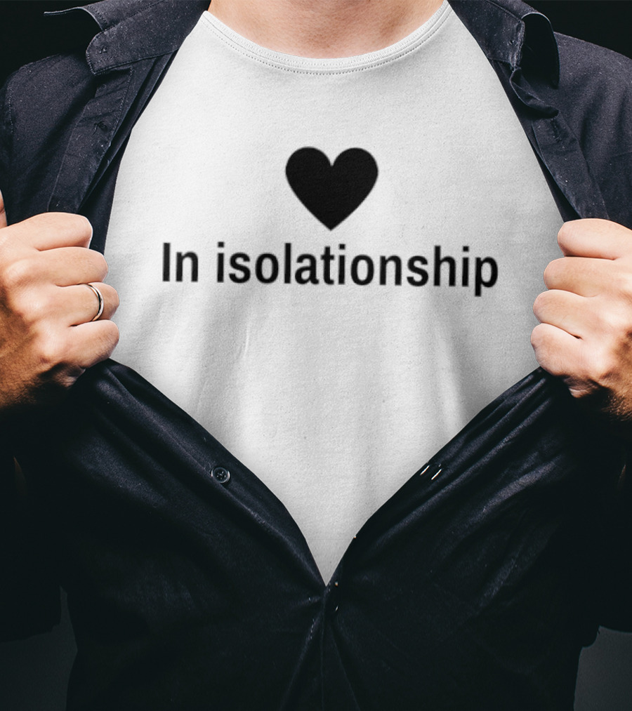 In Isolationship Heart T-Shirt