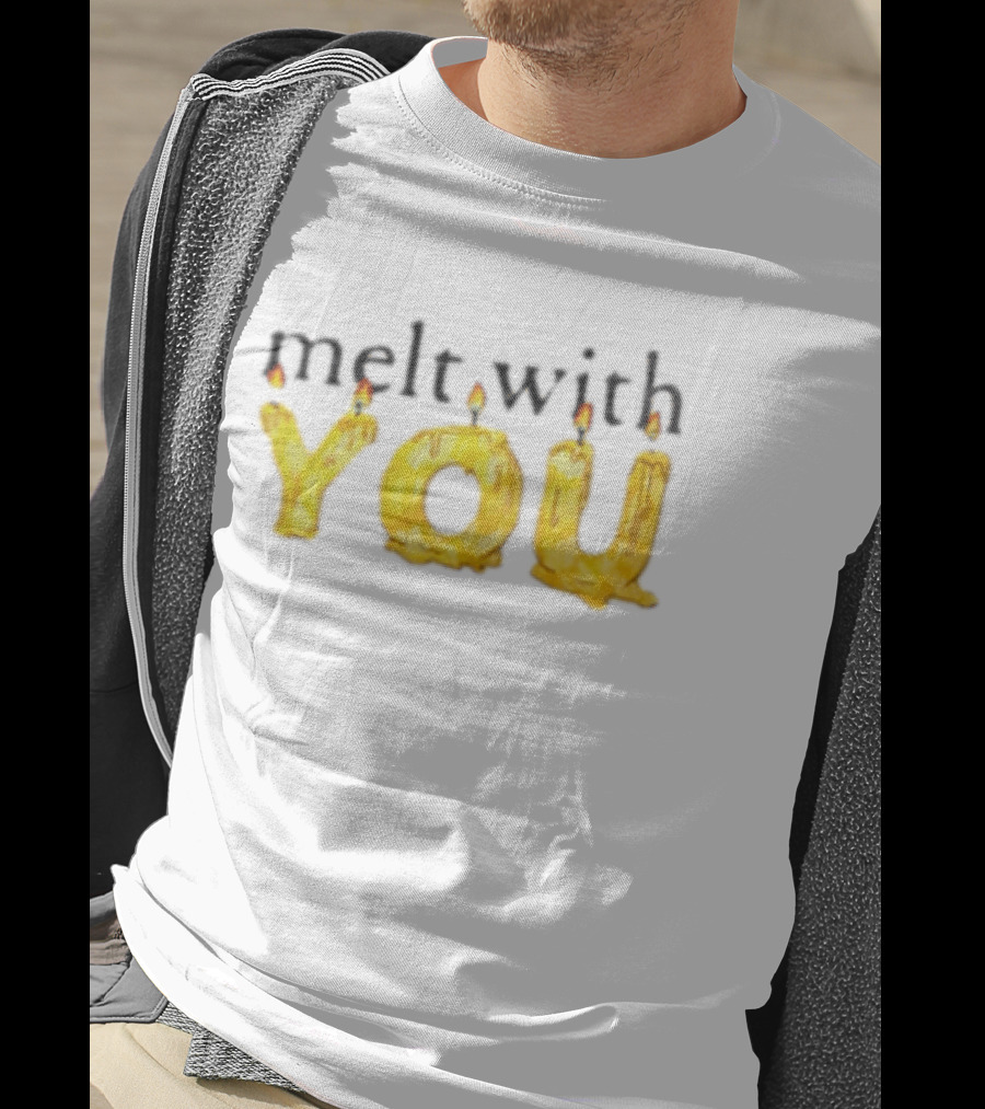Melt With You Yellow Wax Candle Letters Burning T-Shirt