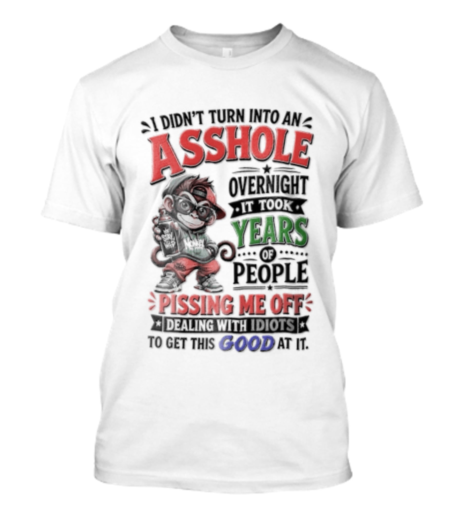 North Dakota Haydn Stay I Didn't Turn Into An Asshole Overnight Took Years Pissing Me Off T-Shirt