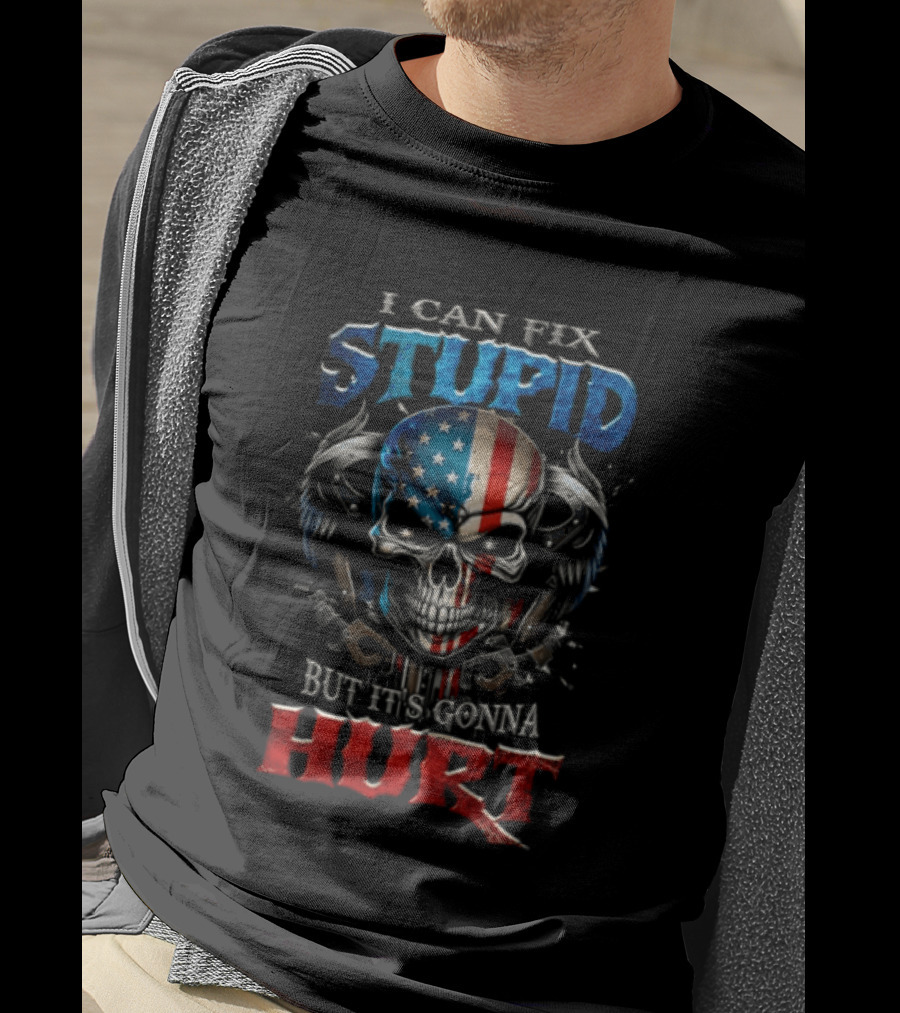 I Can Fix Stupid Skull American Flag Wings Handcuffs But It's Gonna Hurt T-Shirt