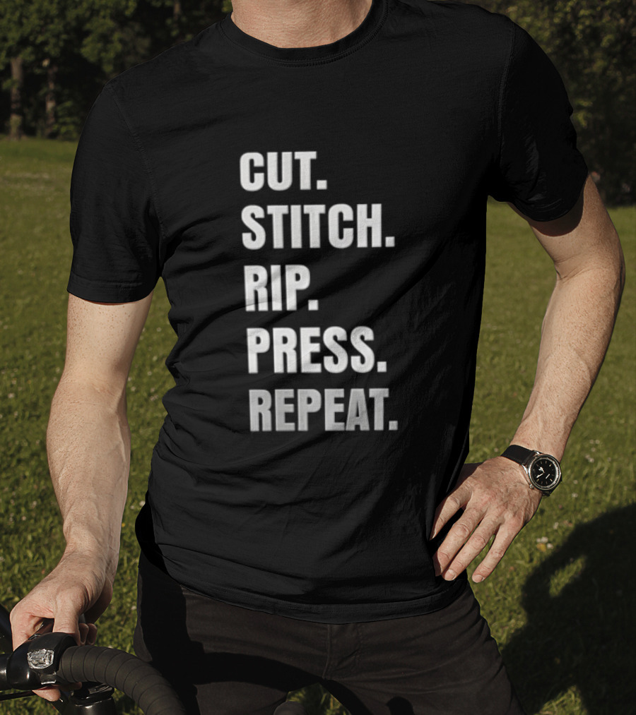 CUT STITCH RIP PRESS REPEAT White Sans Serif T-Shirt