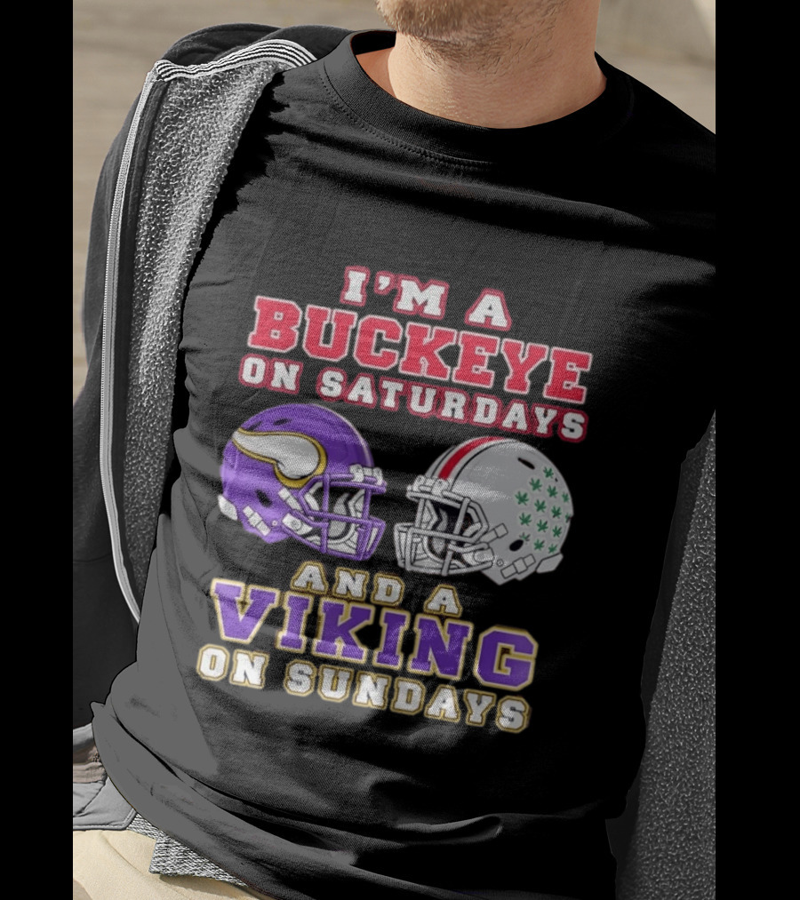 I'm A Buckeye On Saturdays And A Viking On Sundays Football Helmets T-Shirt