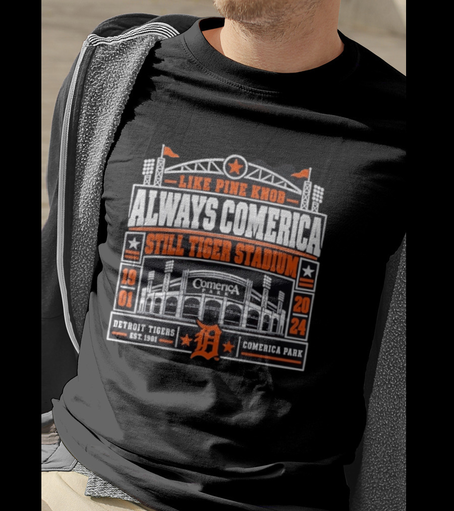 Detroit Tigers Like Pine Knob Always Comerica Still Tiger Stadium 1901 2024 Comerica Park T-Shirt