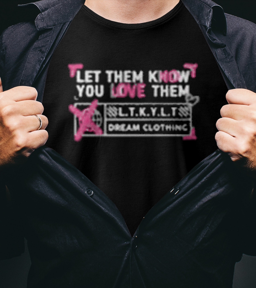 Let Them Know You Love Them Dream Clothing LTKYLT Pink And White T-Shirt