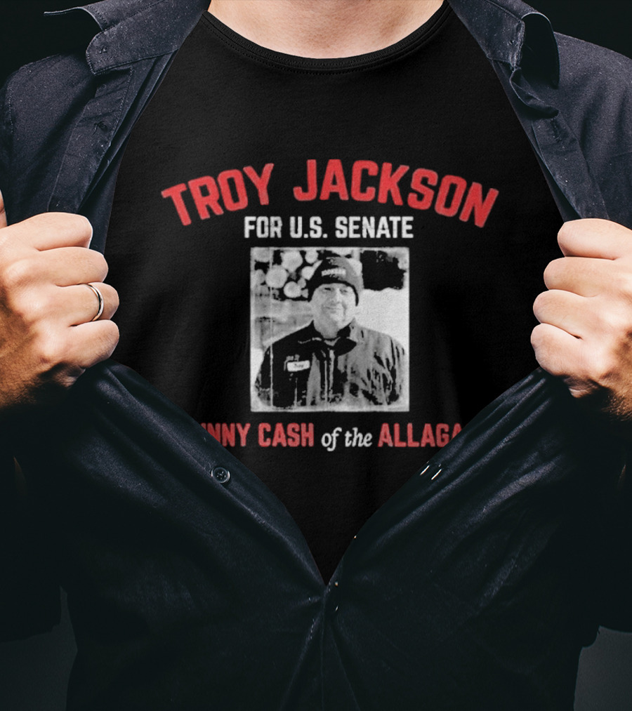 Troy Jackson For U.S. Senate Johnny Cash Of The Allagash T-Shirt