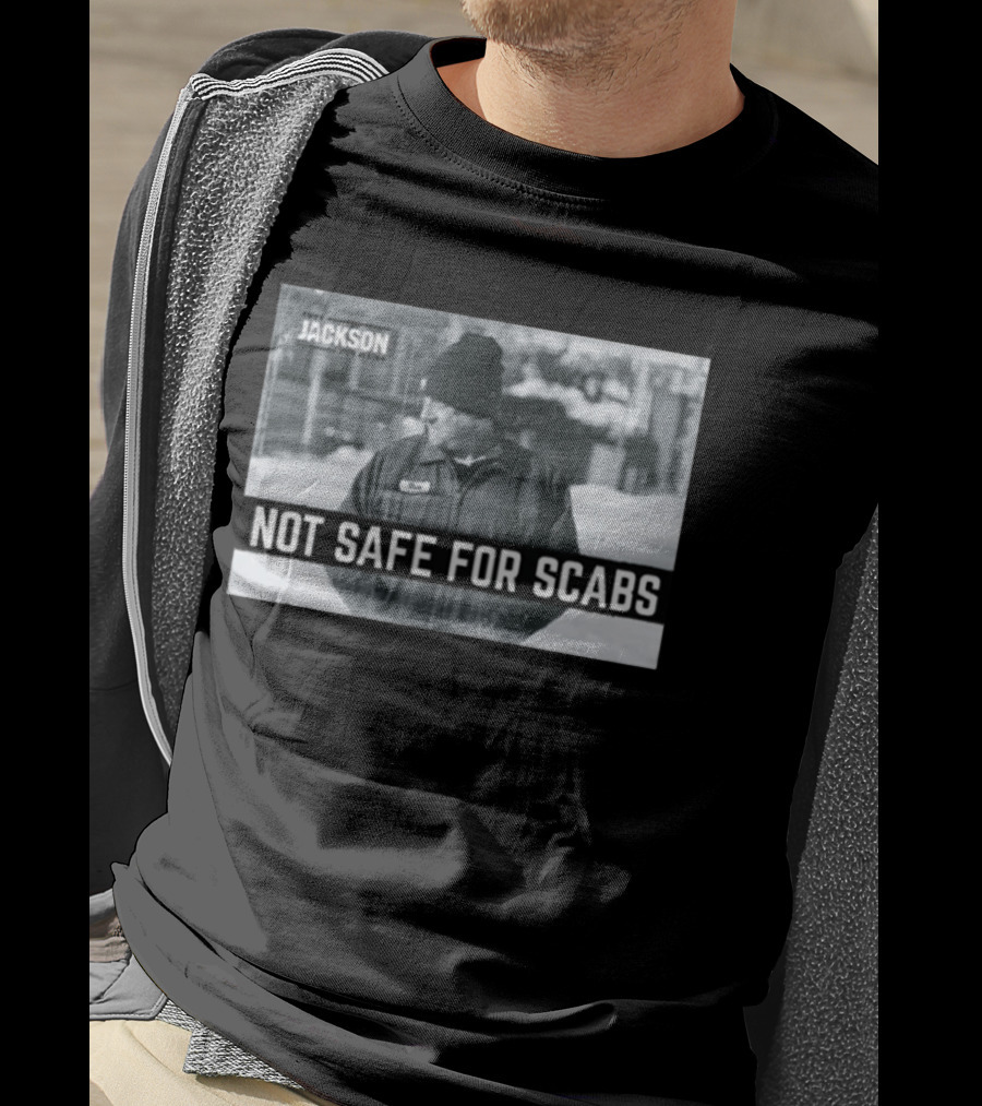 Troy Jackson Not Safe For Scabs Working Class Fighter T-Shirt