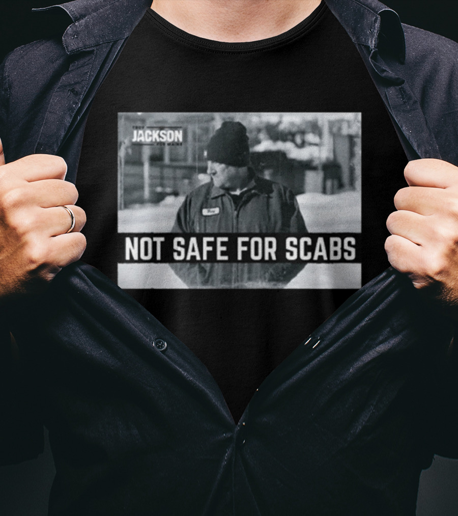 Troy Jackson Not Safe For Scabs Working Class Fighter T-Shirt