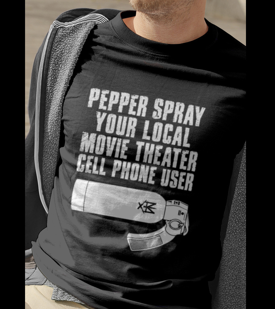 Pepper Spray Your Local Movie Theater Cell Phone User Methsyndicate T-Shirt