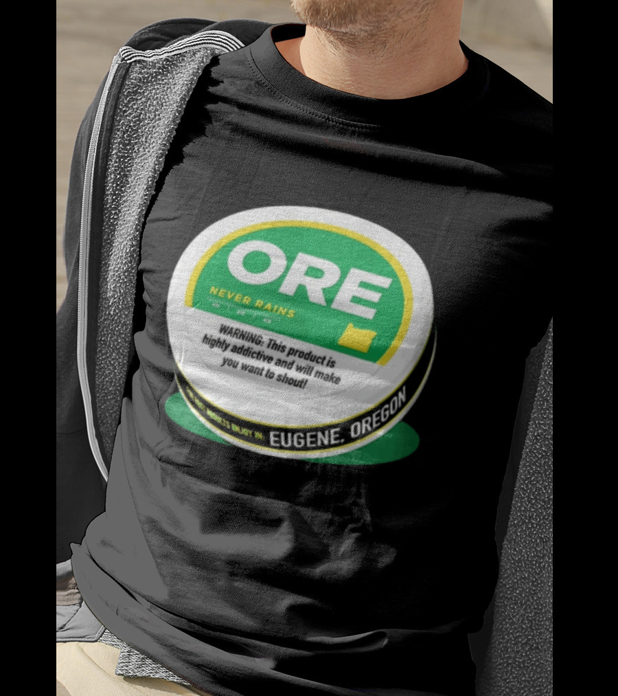 ORE Never Rains Eugene Oregon Highly Addictive College Football T-Shirt