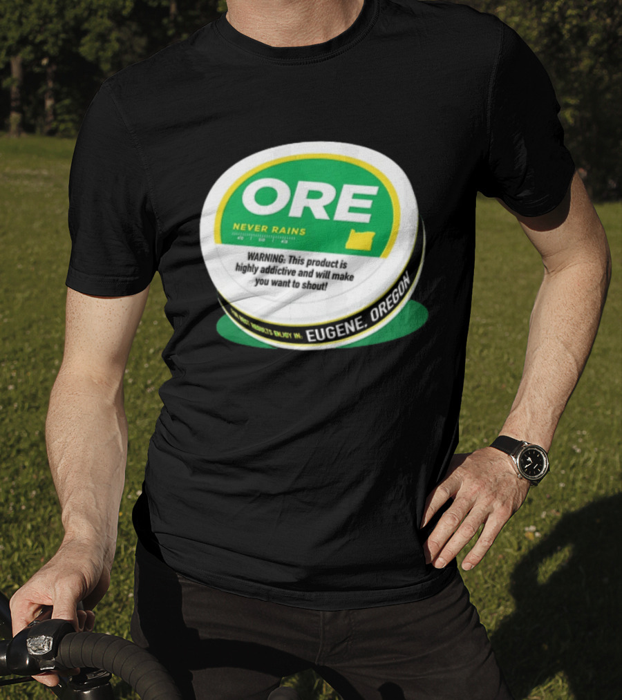ORE Never Rains Eugene Oregon Highly Addictive College Football T-Shirt