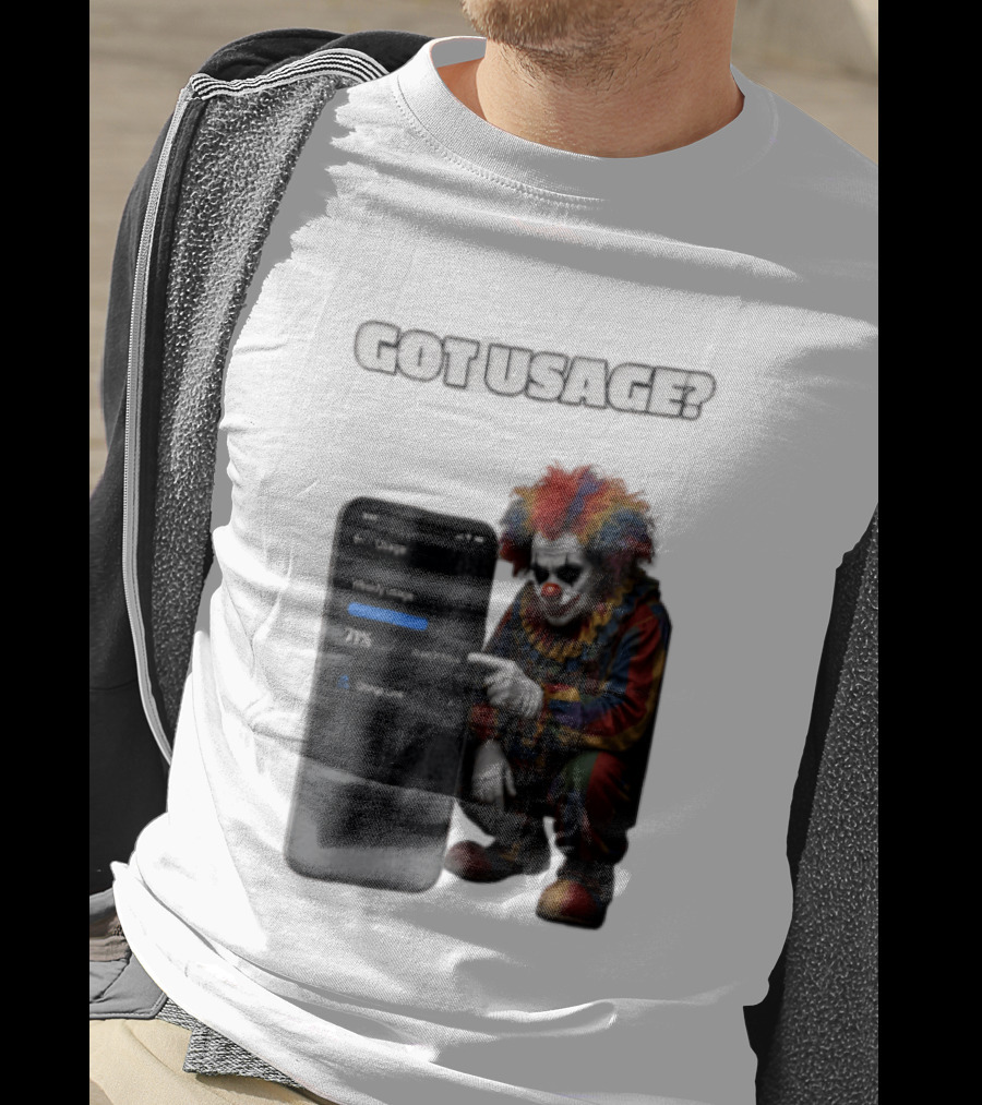 GOT Usage Clown Pointing At Smartphone Screen Weekly Usage 71% T-Shirt
