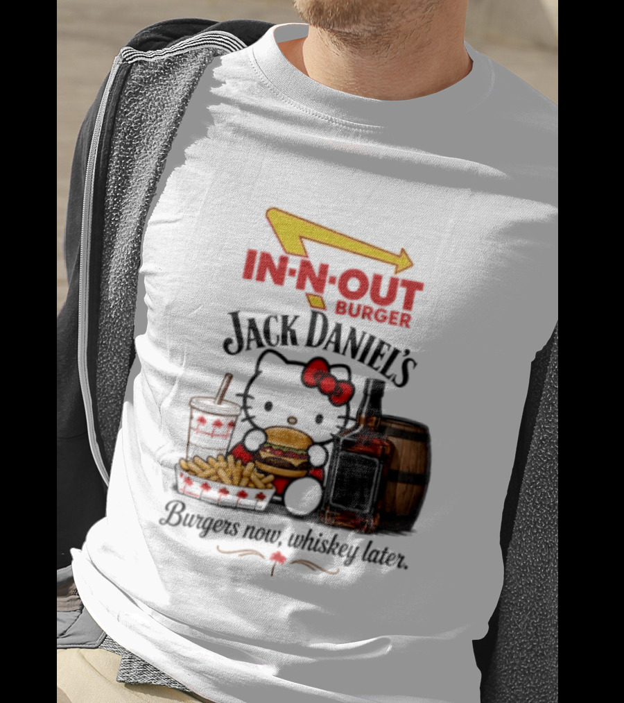 In N Out Hello Kitty Jack Daniel's Burgers Now Whiskey Later T-Shirt