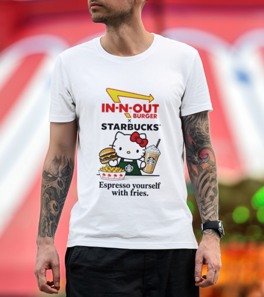 In N Out Burger Hello Kitty Starbucks Espresso Yourself With Fries T-Shirt